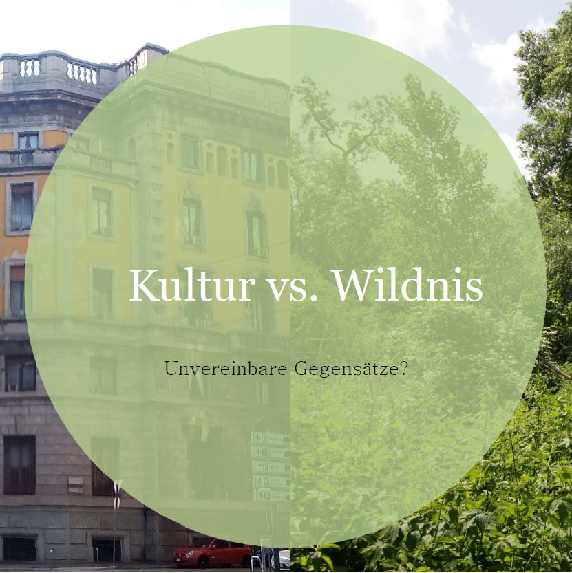 Kultur vs. Wildnis